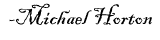 Michael Horton, Machen Professor of Theology, Westminster Seminary California